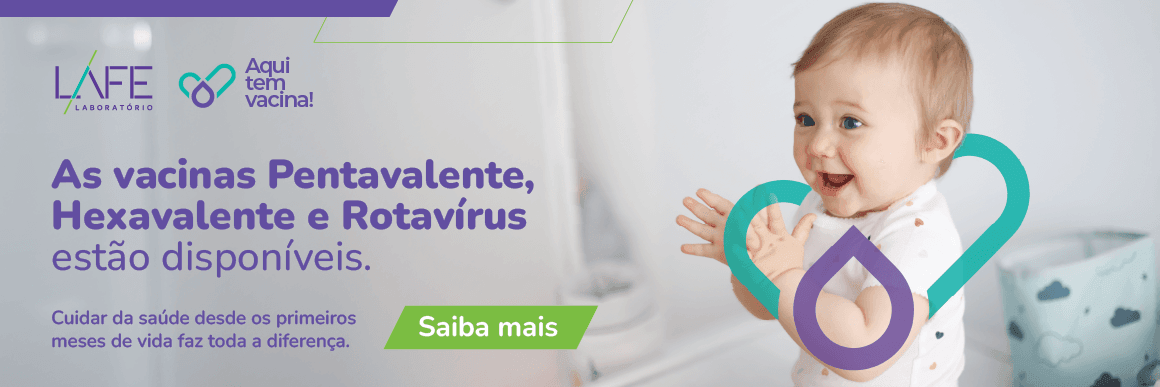 Vacinas Pentavelente, Hexavalente e Rotavírus